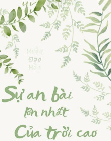 Sự An Bài Lớn Nhất Của Trời Cao