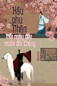 Mỗi Ngày Phu Nhân Đều Muốn Đổi Phu Quân