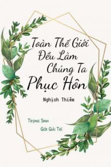 Toàn Thế Giới Đều Làm Chúng Ta Tái Hôn