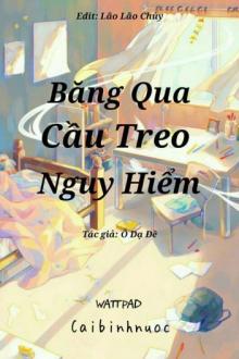 Băng Qua Cầu Treo Nguy Hiểm