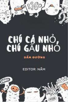 Chú Cá Nhỏ, Chú Gấu Nhỏ