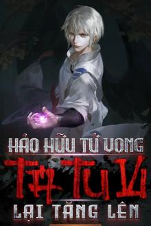 Hảo Hữu Tử Vong: Tu Vi Của Ta Lại Tăng Lên