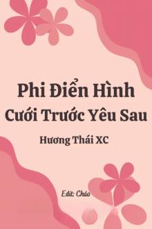 Phi Điển Hình Cưới Trước Yêu Sau