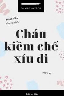 Cháu Kiềm Chế Xíu Đi