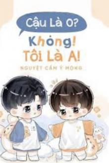 Cậu Là O? - Không! Tôi Là A!