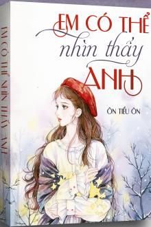 Em Có Thể Nhìn Thấy Anh