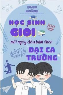 Học Sinh Giỏi Mỗi Ngày Đều Bám Theo Đại Ca Trường