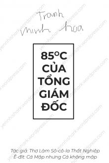 85 Độ C Của Tổng Giám Đốc