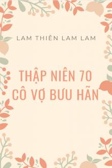 Thập Niên 70 Cô Vợ Bưu Hãn