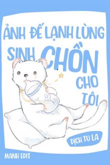 Ảnh Đế Lạnh Lùng Sinh Chồn Cho Tôi