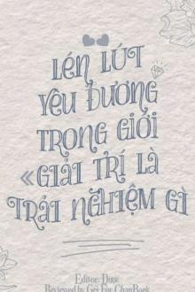 Lén Lút Yêu Đương Trong Giới Giải Trí Là Trải Nghiệm Gì?