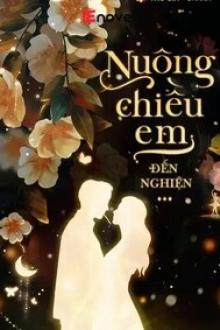 Nuông Chiều Em Đến Nghiện 2