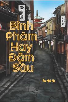 Bình Phàm Hay Đậm Sâu