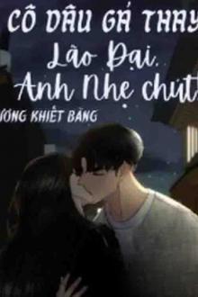 Cô Dâu Gả Thay: Lão Đại, Anh Nhẹ Chút