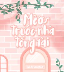 Mèo Trước Nhà Tổng Tài